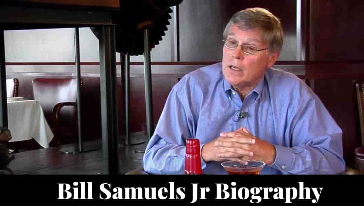 Bill Samuels Jr Wikipedia, Age, Net Worth, Family, Wife, College, Birthday