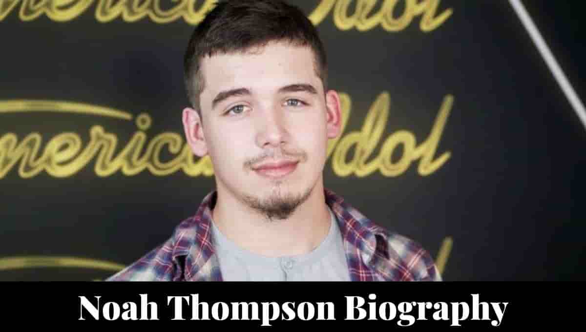 Noah Thompson Wikipedia, Birthday, Girlfriend, Age, Wiki