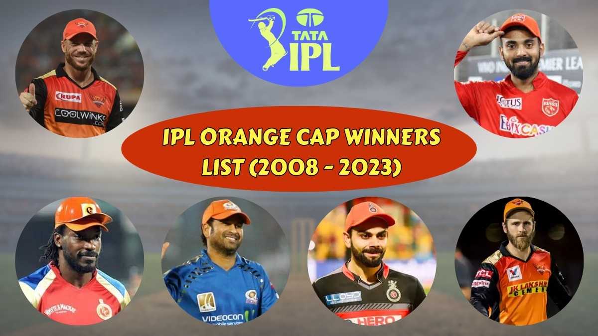 IPL Orange Cap Winners List (2008 - 2023)