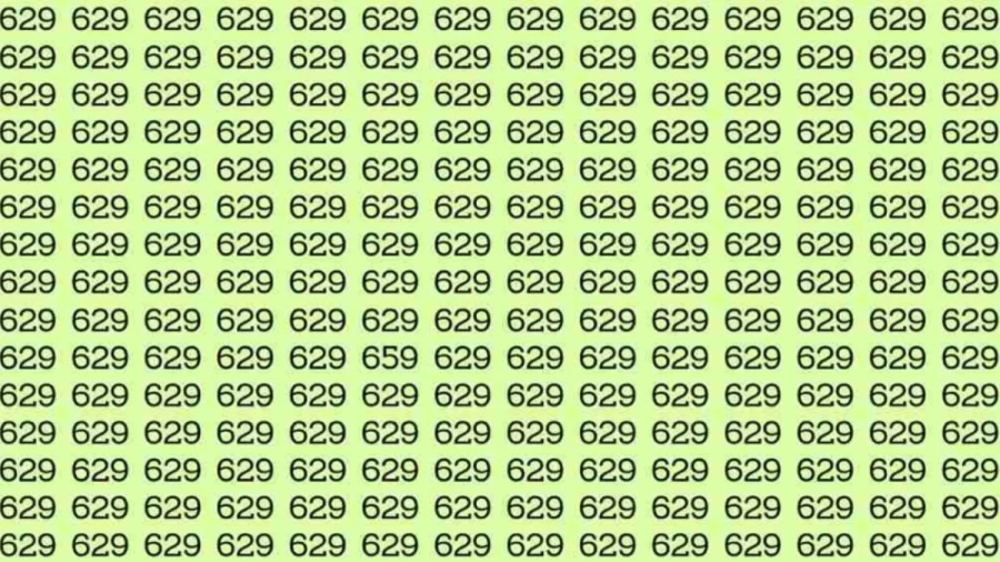 Observation Skills Test : If you have Hawk Eyes find the number 659 among 629 in 10 Seconds?