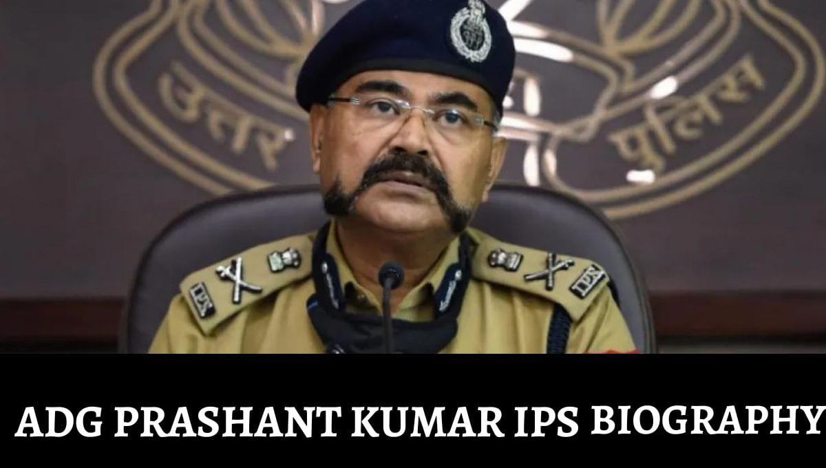 ADG Prashant Kumar IPS Wikipedia, Cast, Age, UP, Wife