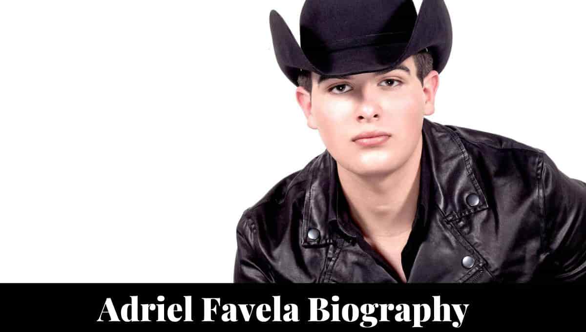 Adriel Favela Wikipedia, Wife, Song, Wiki, Net Worth, Partner