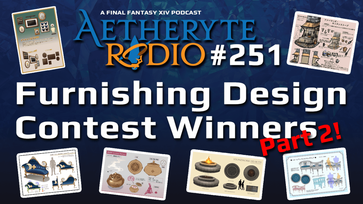 Aetheryte Radio 251: Furnishing Design Contest Winners (Part 2)