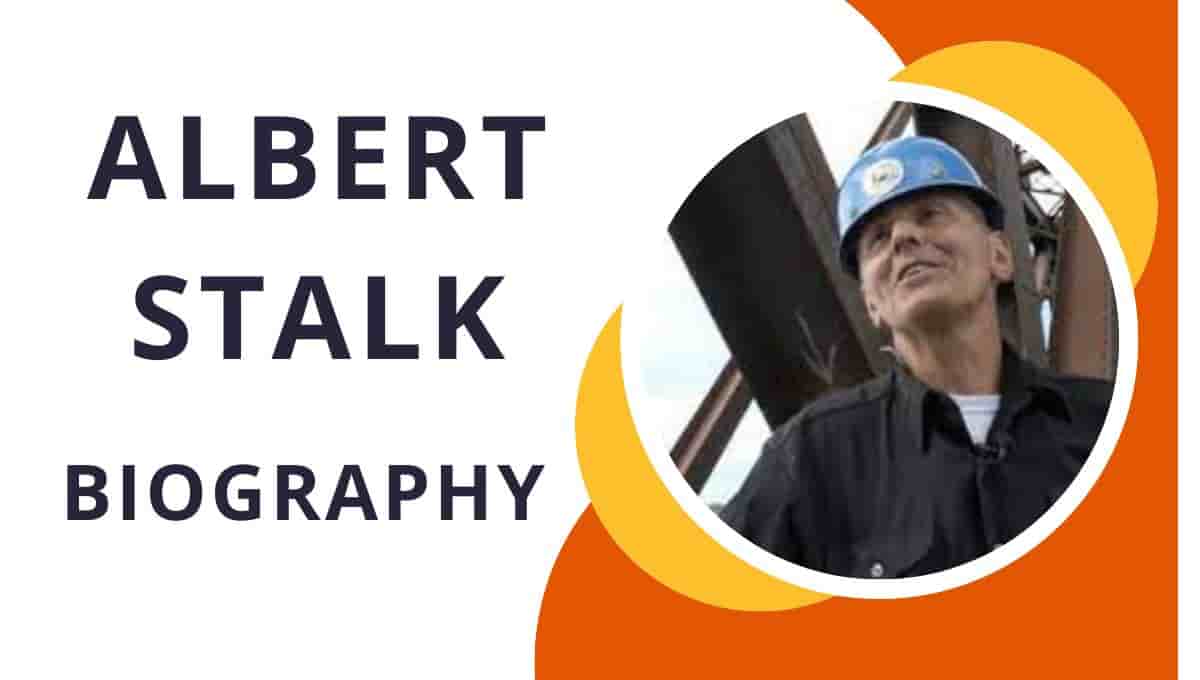 Albert Stalk Wikipedia, Ironworker, Stats, Facts