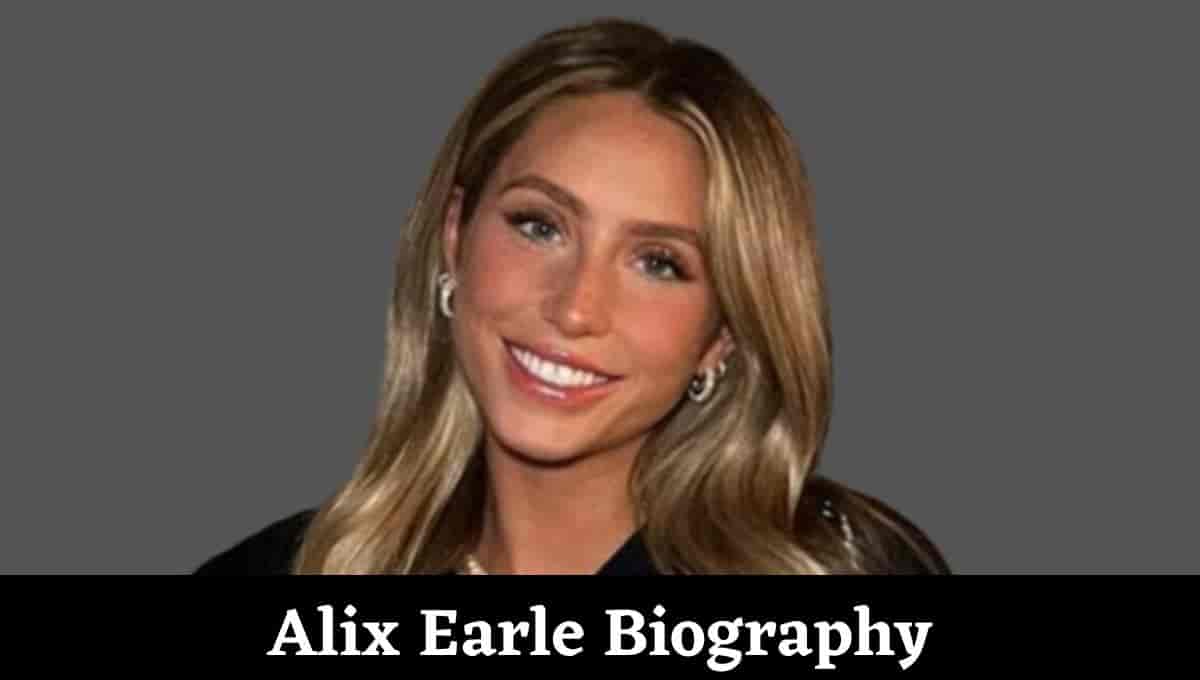 Alix Earle Wikipedia, Mom, Age, Net Worth, TikTok, Instagram