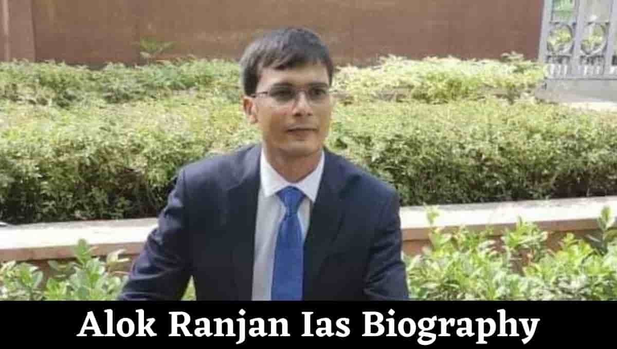 Alok Ranjan Ias Biography, Current Posting, Rajasthan, Wiki, Bio, Net Worth