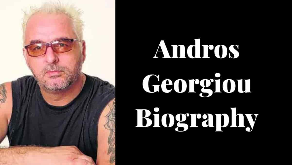 Andros Georgiou Wikipedia, Wife, Wiki, Net Worth, Son, Age