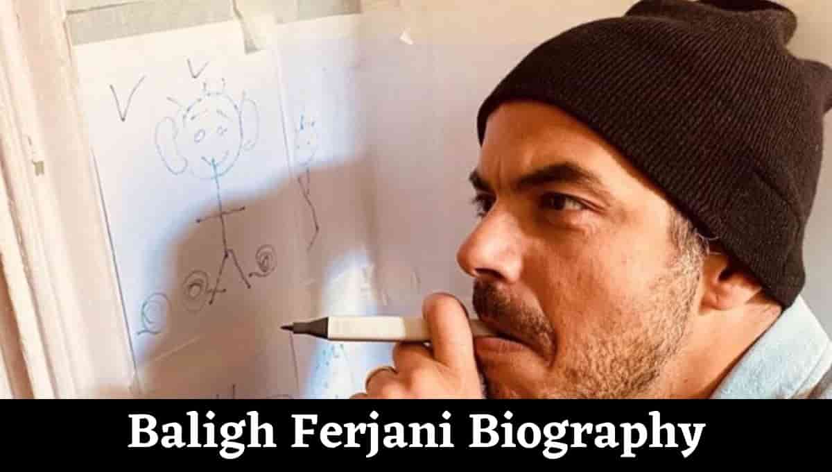 Baligh Ferjani Wikipedia, Origin, Age, Mari, Wife, Net Worth