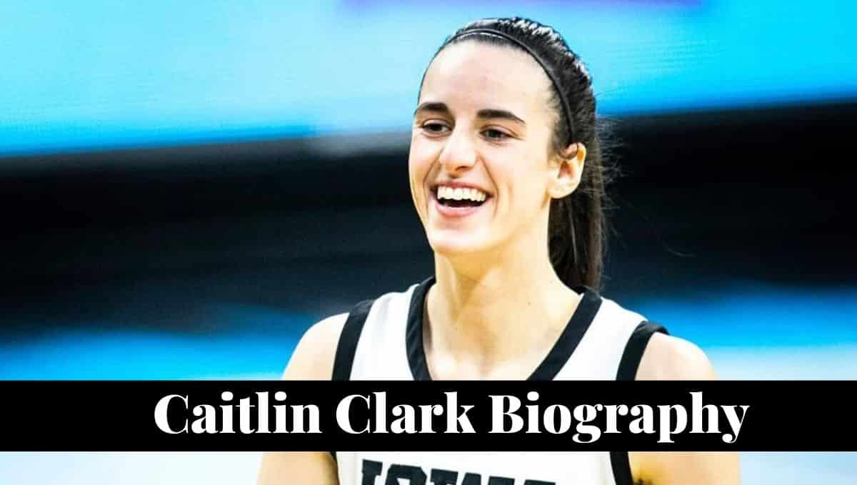 Caitlin Clark Wikipedia, Basketball, Weight, Hometown, Height, Dating