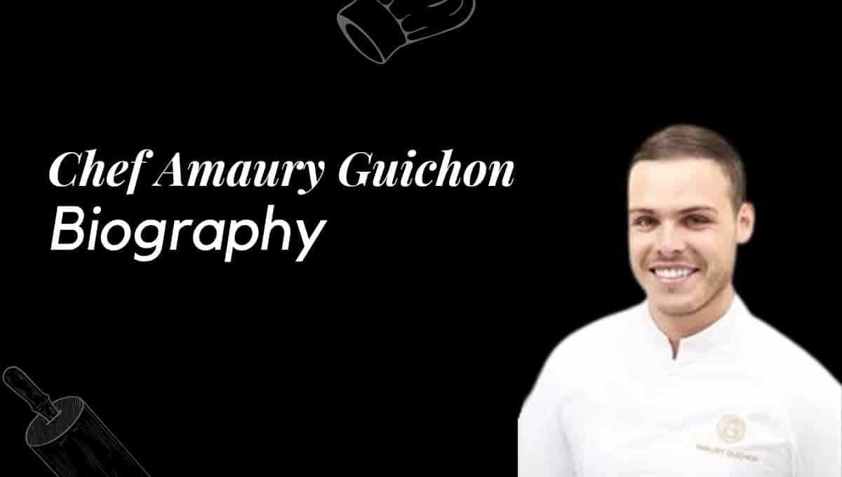 Chef Amaury Guichon Wikipedia, Wife, Age, Recipe, Net Worth, Tiktok, Married