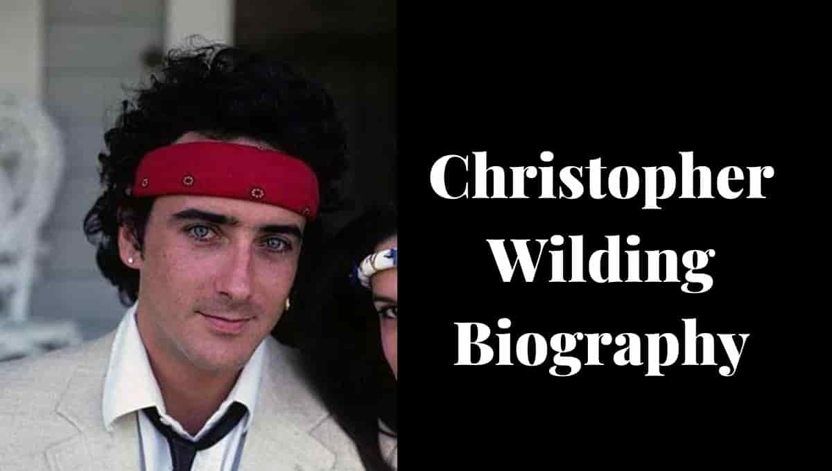 Christopher Wilding Wikipedia, Family, Net Worth, Wife, Age