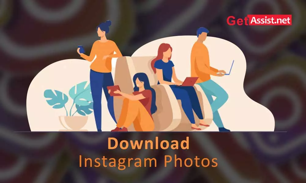 Download Instagram Photos on Your PC, Android, Mac or iPhone with These Easy Methods