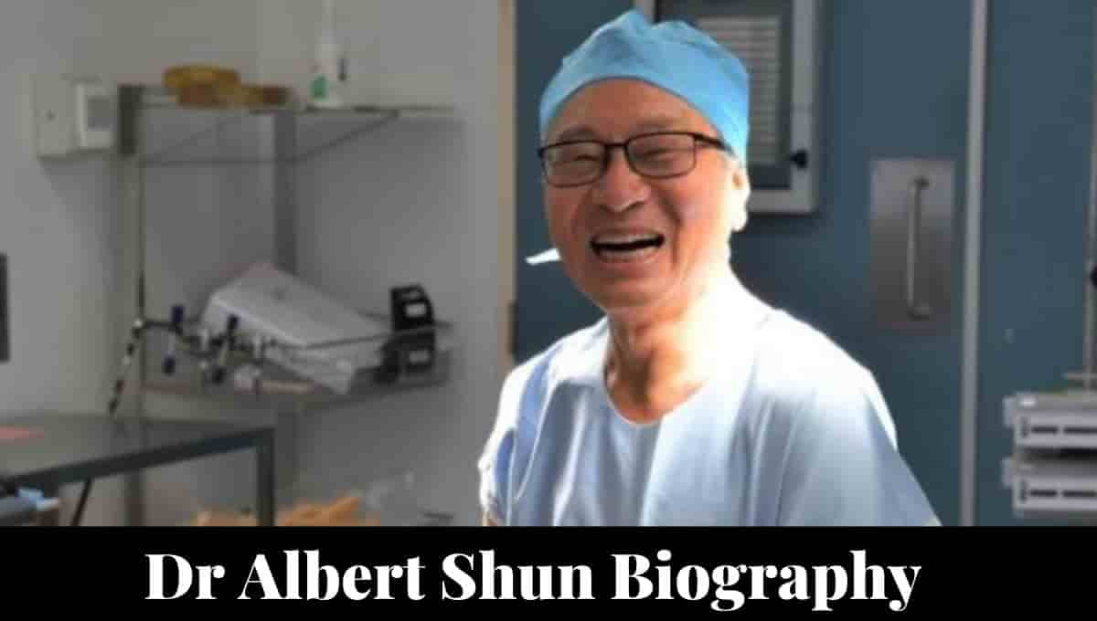 Dr Albert Shun Wikipedia, Surgeon, Age, Family, Net Worth