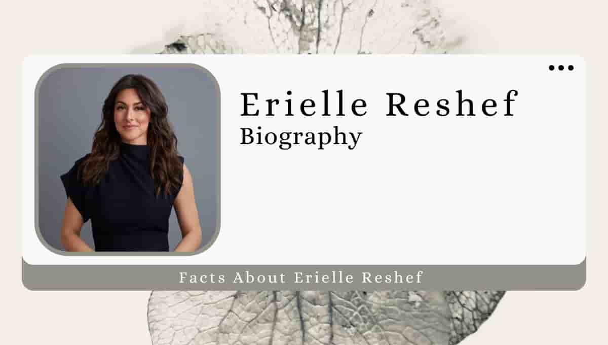 Erielle Reshef Wikipedia, Age, Husband, Salary, Height, Parents, Instagram