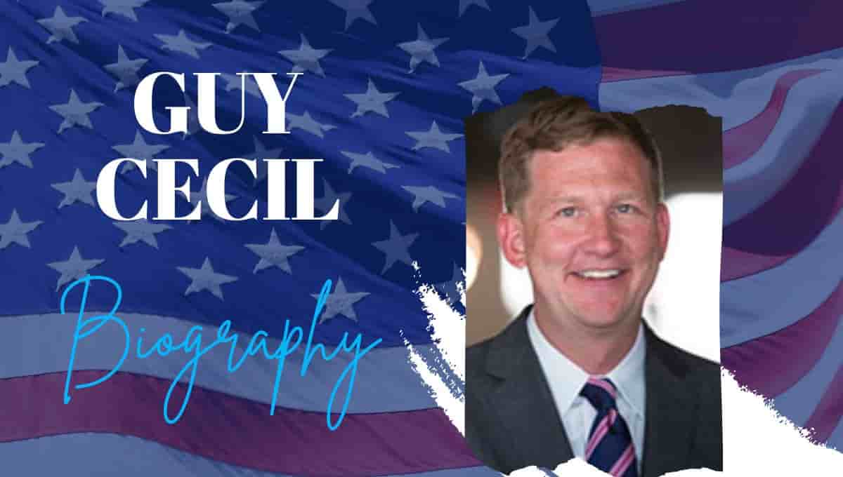 Guy Cecil Wikipedia, Bio, Twitter