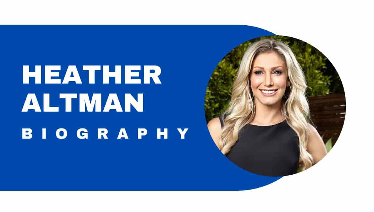 Heather Altman Wikipedia, Net Worth, Parents, Wedding, Instagram, Mother, House, CEO