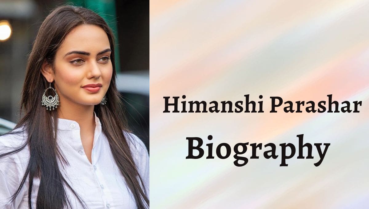 Himanshi Parashar Biography, Age, Miss India, Serial List, Show, Movies, Family