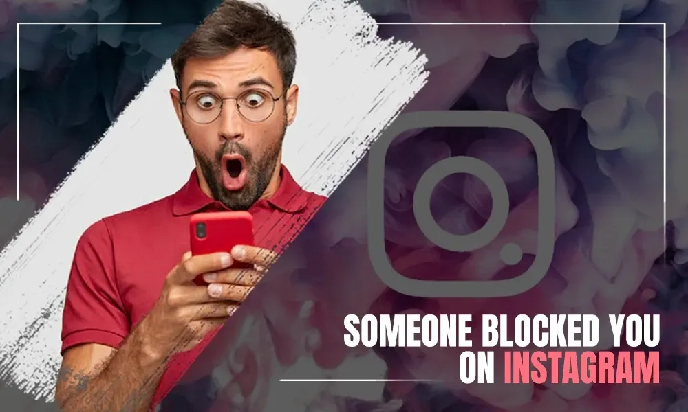 How to Know if Someone Blocked you on Instagram? Here’s How You Can Find Out!