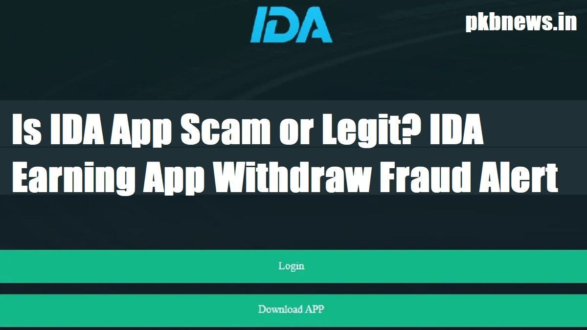 Is the IDA app scam or legit?  Warning fraud withdrawal from IDA money earning app