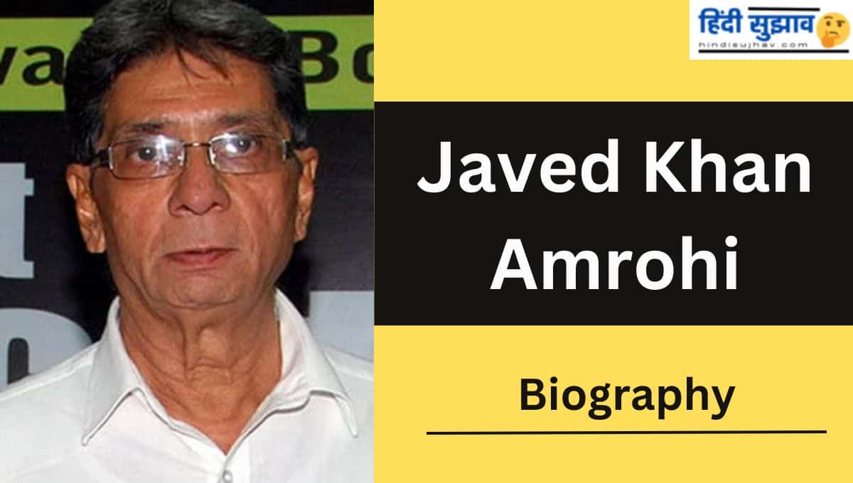 Javed Khan Amrohi Net Worth, Bio, Age, Family, Movies, death Reason, Son, Wife