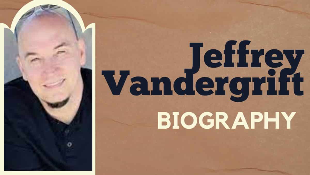 Jeffrey Vandergrift Wikipedia, Missing, Instagram, Diseases, Wife, Update