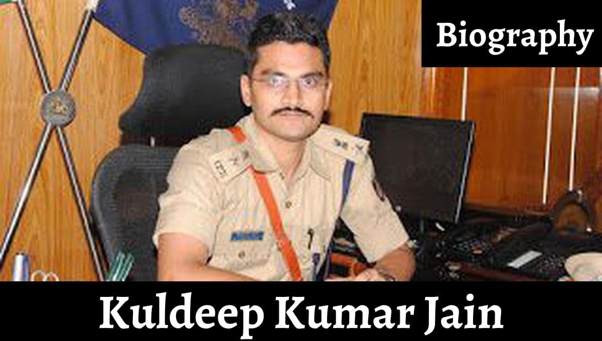 Kuldeep Kumar Jain IPS Wikipedia, Biography, Family, Wife, Age