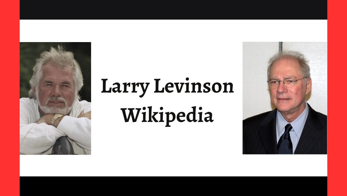 Larry Levinson Wikipedia, Net Worth, Productions