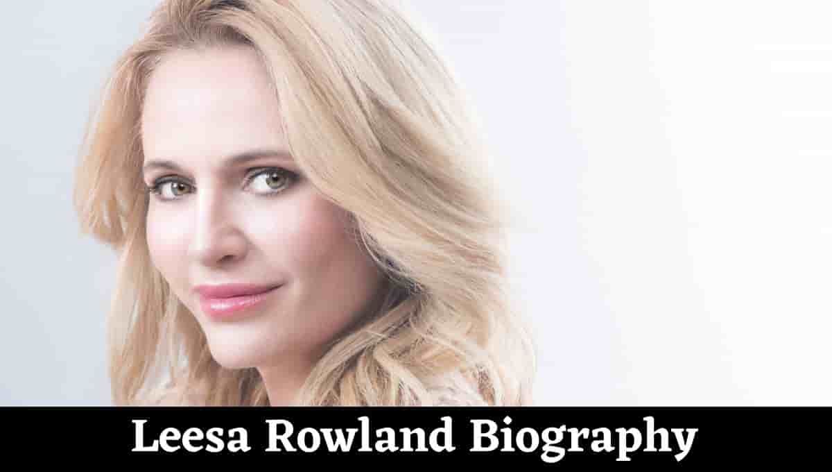 Leesa Rowland Wikipedia, Factor, Husband, Net Worth, Instagram