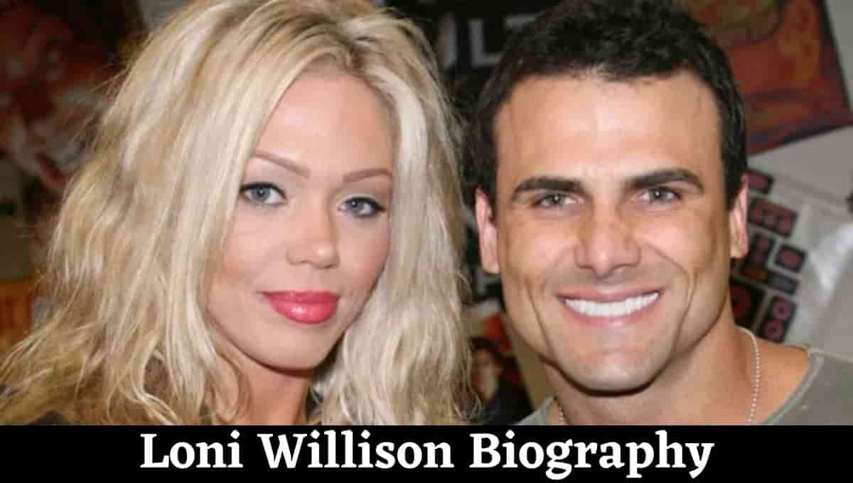 Loni Willison Wikipedia, Parents, Teeth, Instagram, Before and After