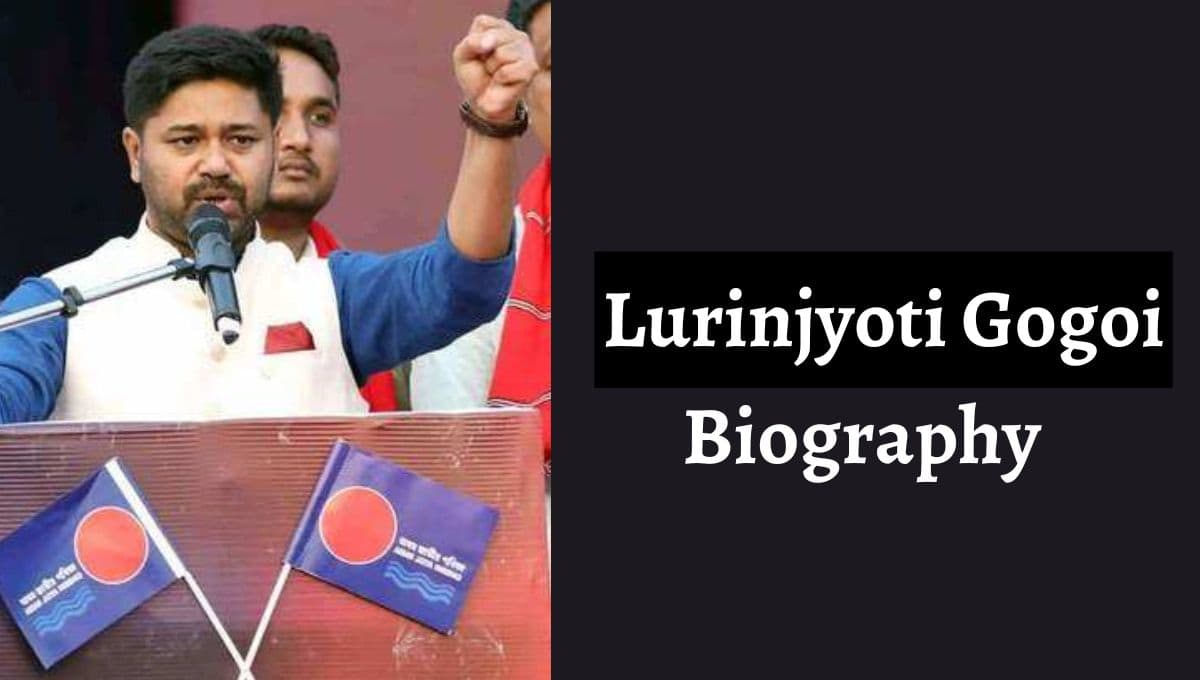 Lurinjyoti Gogoi Biography, Age, Wife, history, Facebook