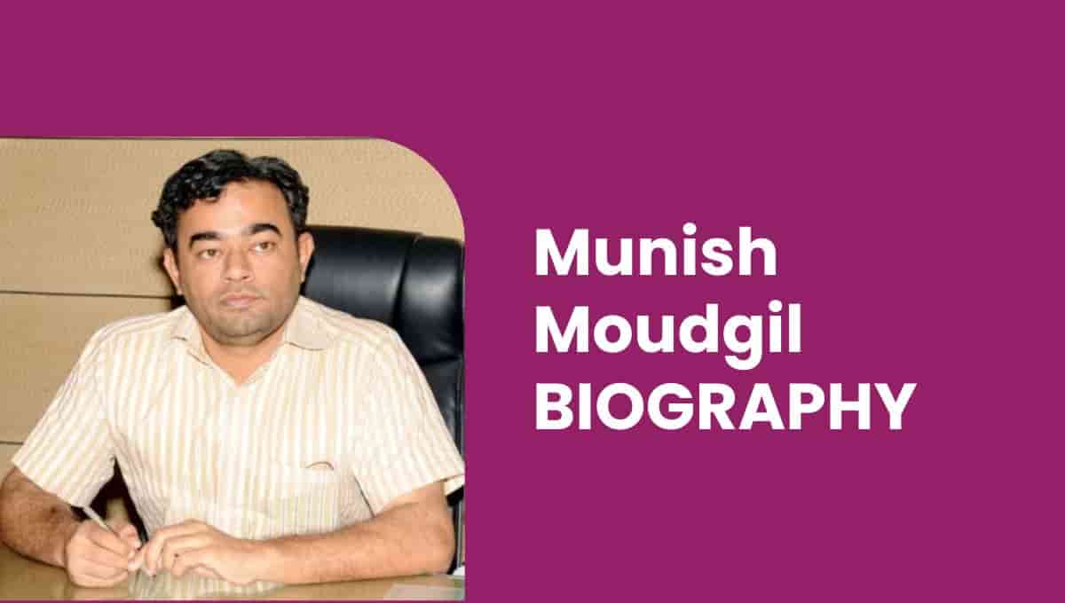 Munish Moudgil IAS Wikipedia, Wife, Age, Details