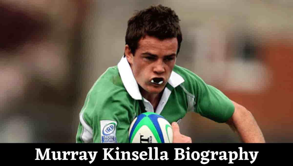 Murray Kinsella Wikipedia, Wiki, Wife, Munster, Height