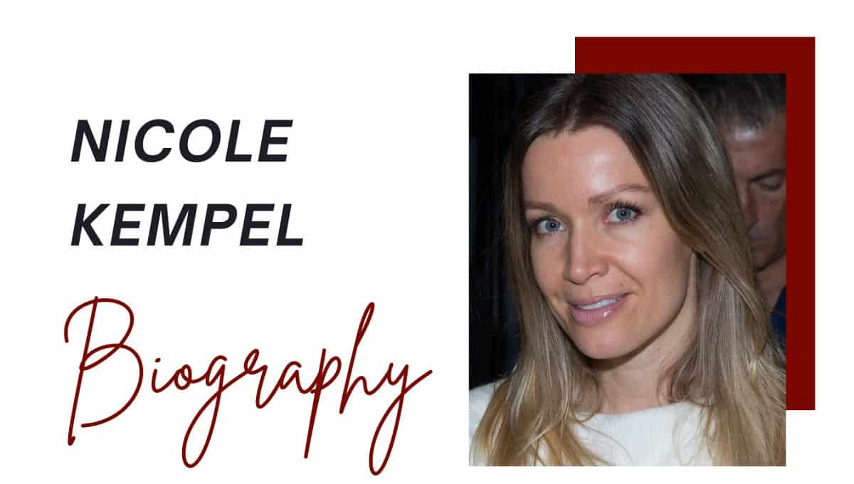 Nicole Kempel Wikipedia, Instagram, Age, Profession, Married, Height, Net Worth