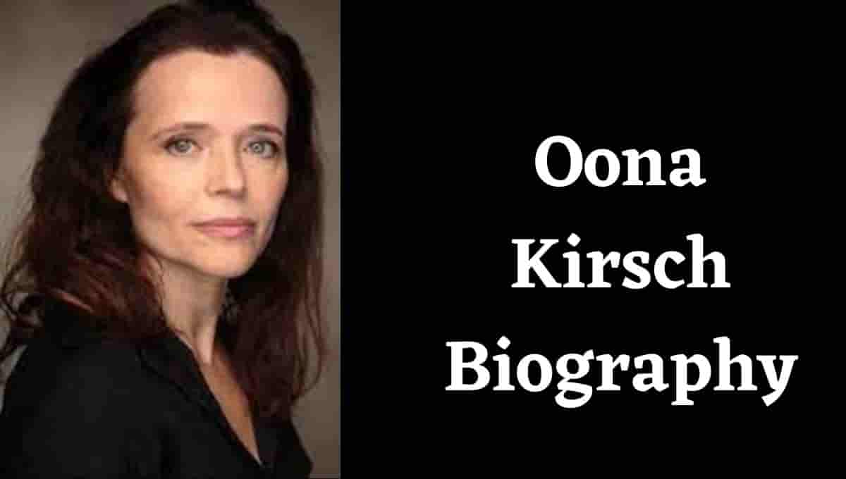 Oona Kirsch Wikipedia, Age, Wiki, Born, Father