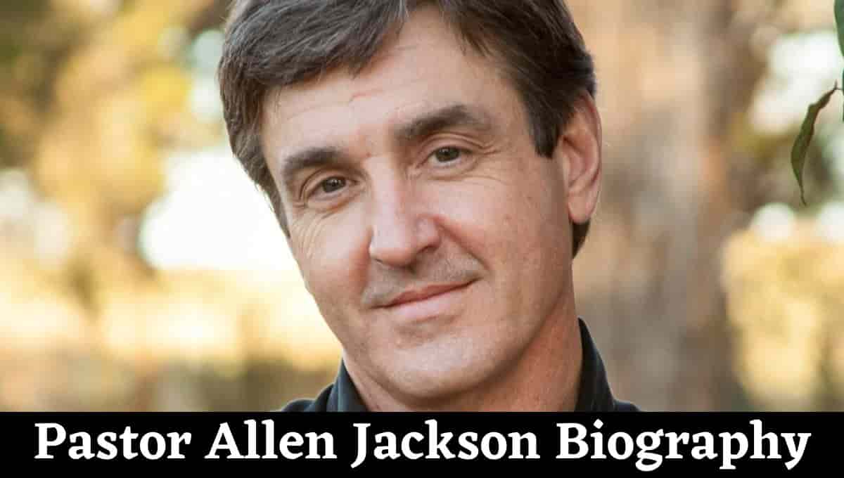 Pastor Allen Jackson Biography, Net Worth, Politics, Books, Youtube, Wikipedia