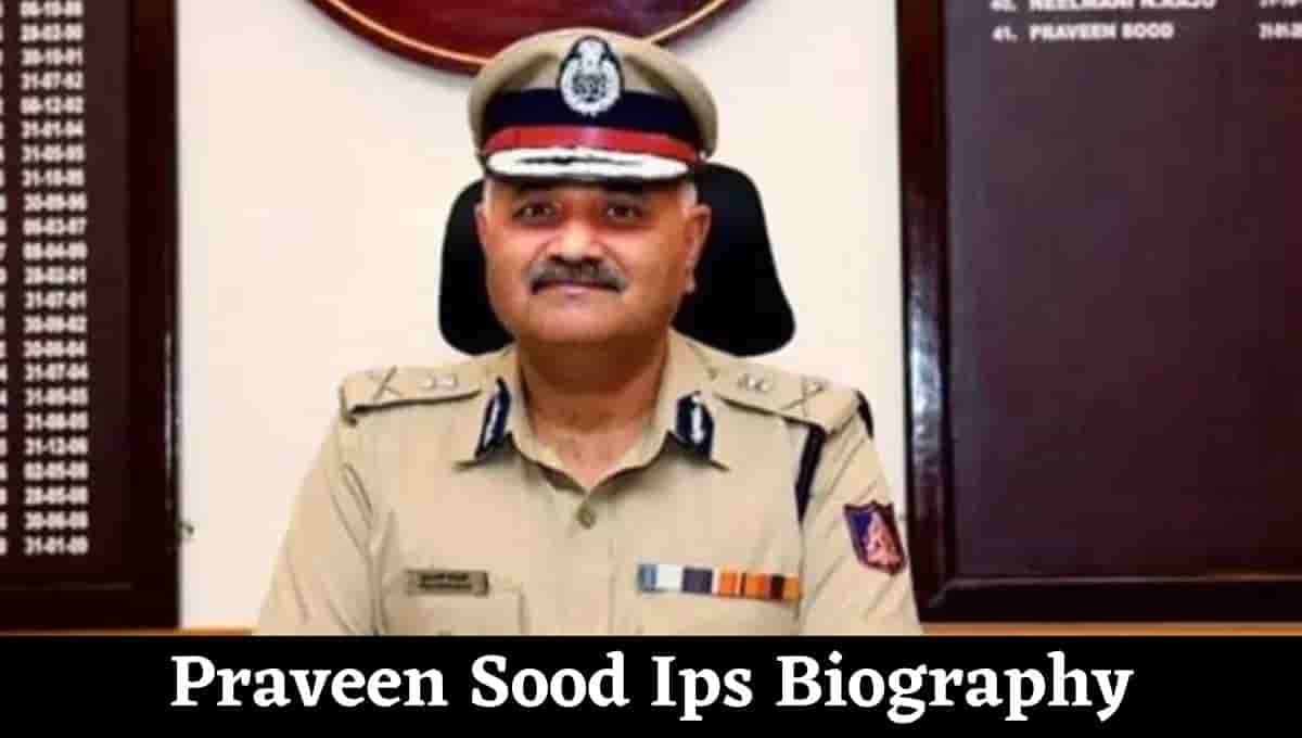 Praveen Sood Ips Wikipedia, Daughter, Batch, Biography, Wiki