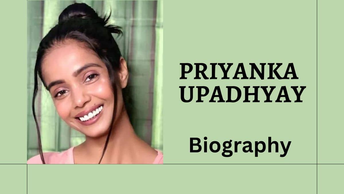 Priyanka Upadhyay Wikipedia, Salary, Facebook, biography, bf, Relation