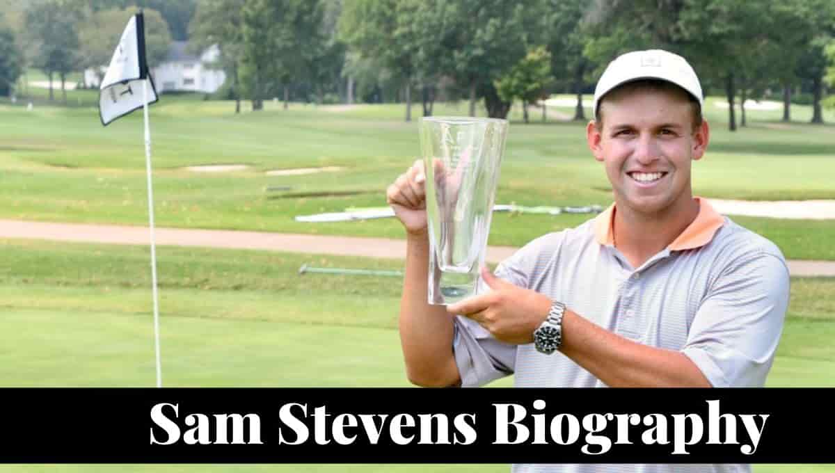 Sam Stevens Golf Wikipedia, Instagram, Age, Net Worth, Wife