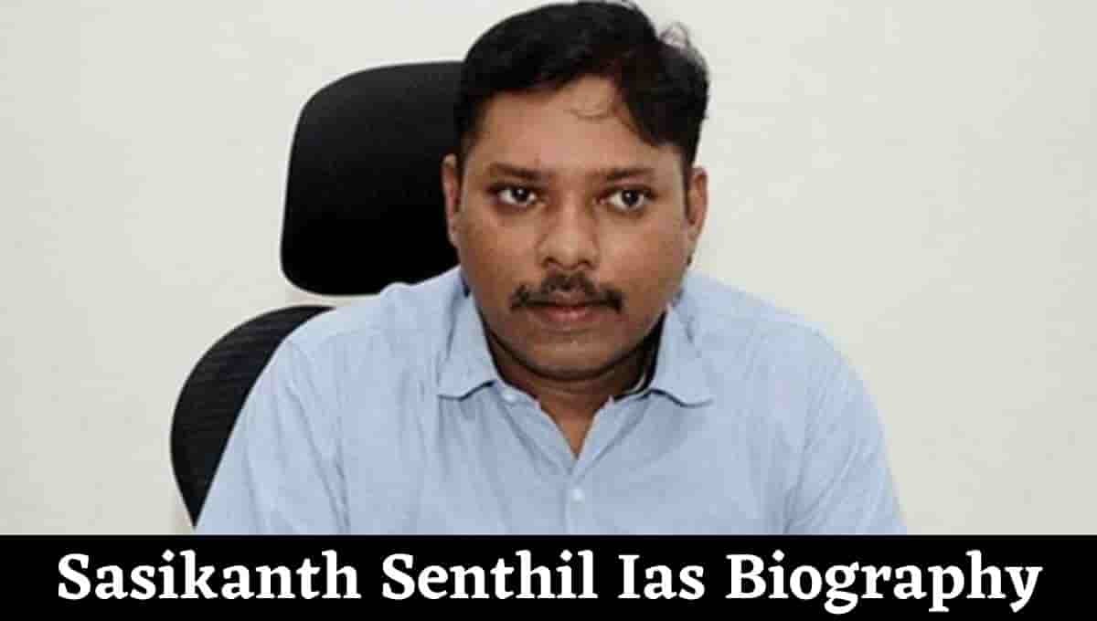 Sasikanth Senthil Ias Biography, Wiki, Wikipedia, Age, Rank, Biodata