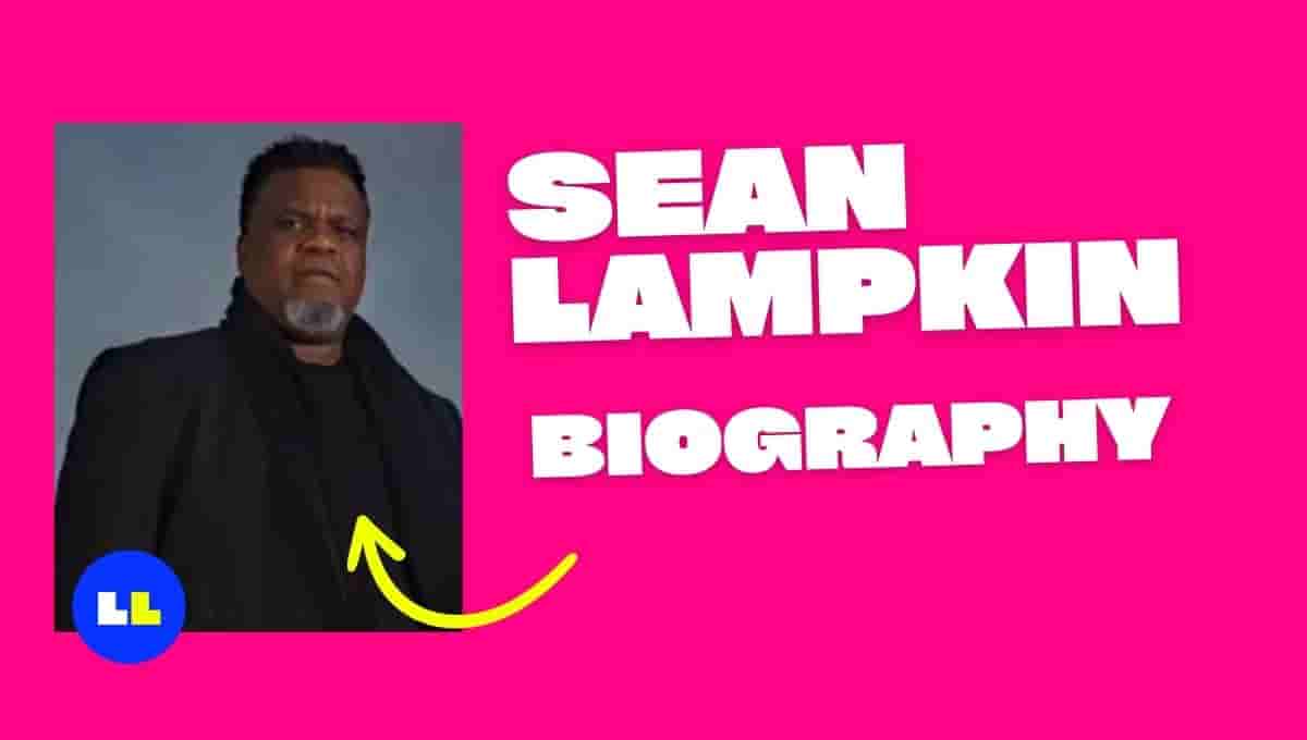 Sean Lampkin Wikipedia, Movies, Net Worth, Bio, Age