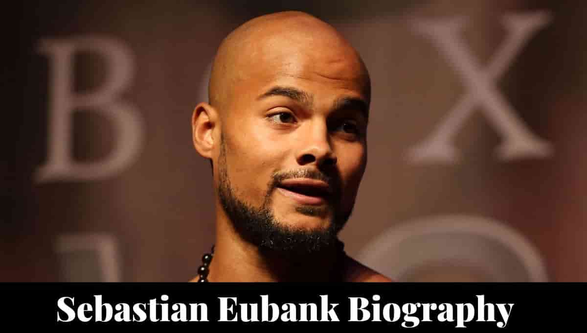 Sebastian Eubank Wikipedia, Death Cause, Father, Wife, Age