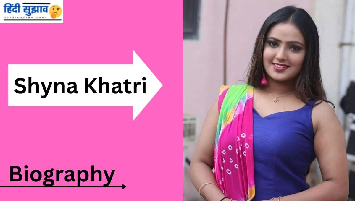 Shyna Khatri Wikipedia, Biography, Instagram ID