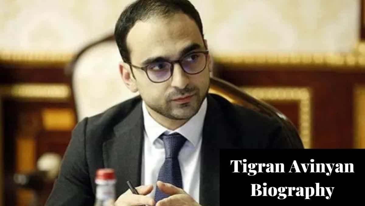 Tigran Avinyan Wikipedia, Wife, Facebook, Biography, Education, Instagram