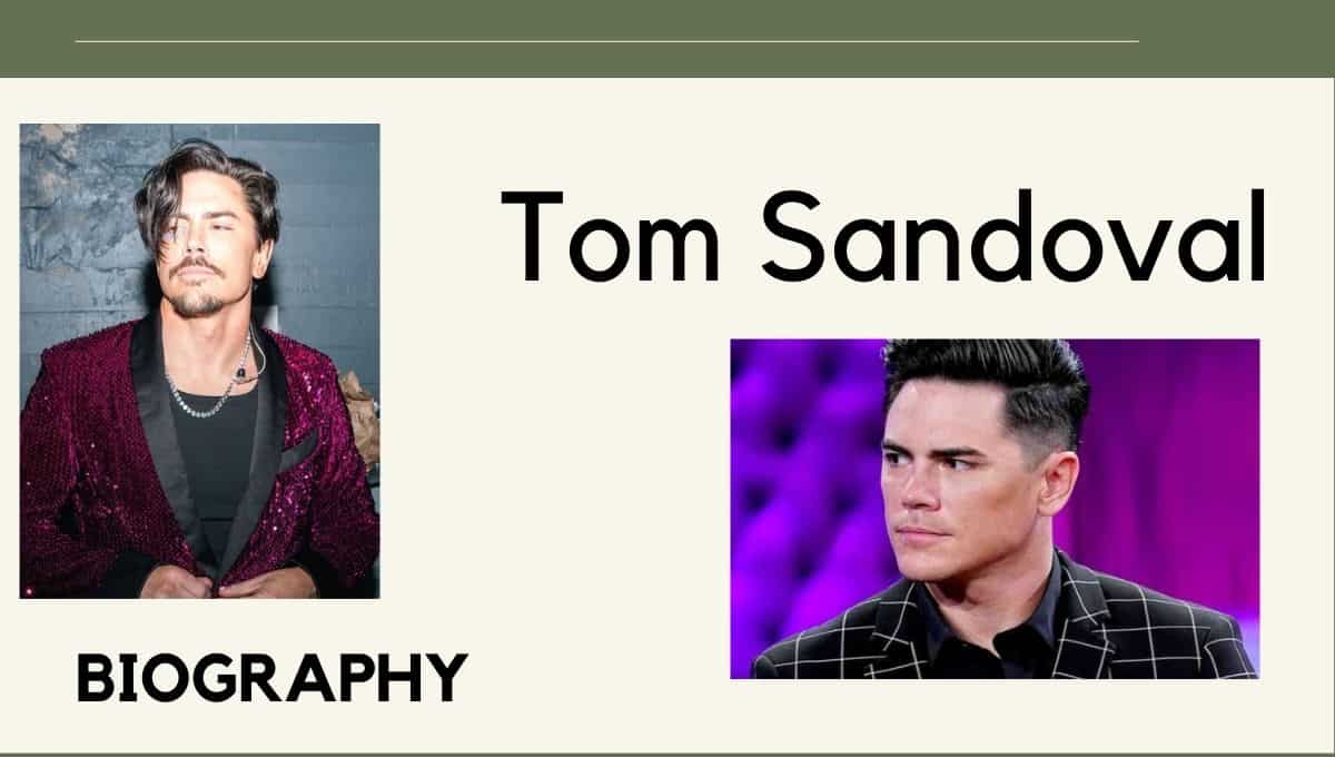 Tom Sandoval Wikipedia, Net Worth, Wiki, Family, Wife, Age