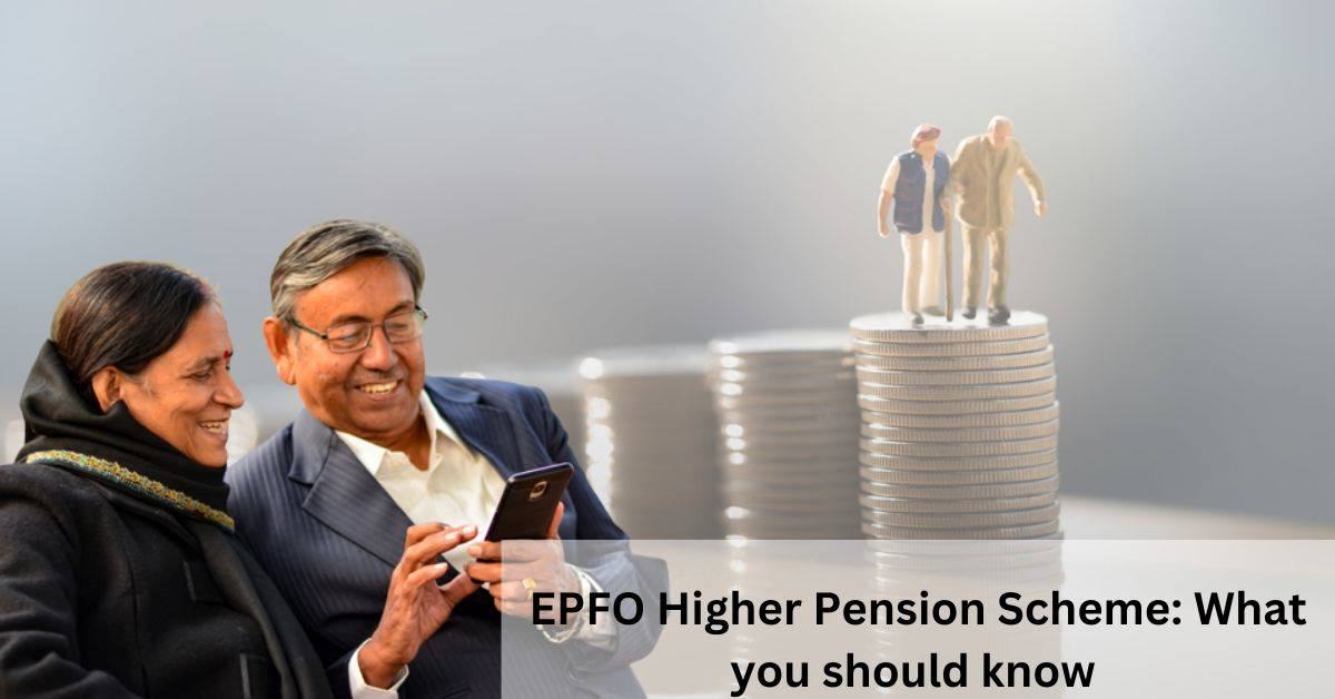 EPFO Higher Pension Scheme