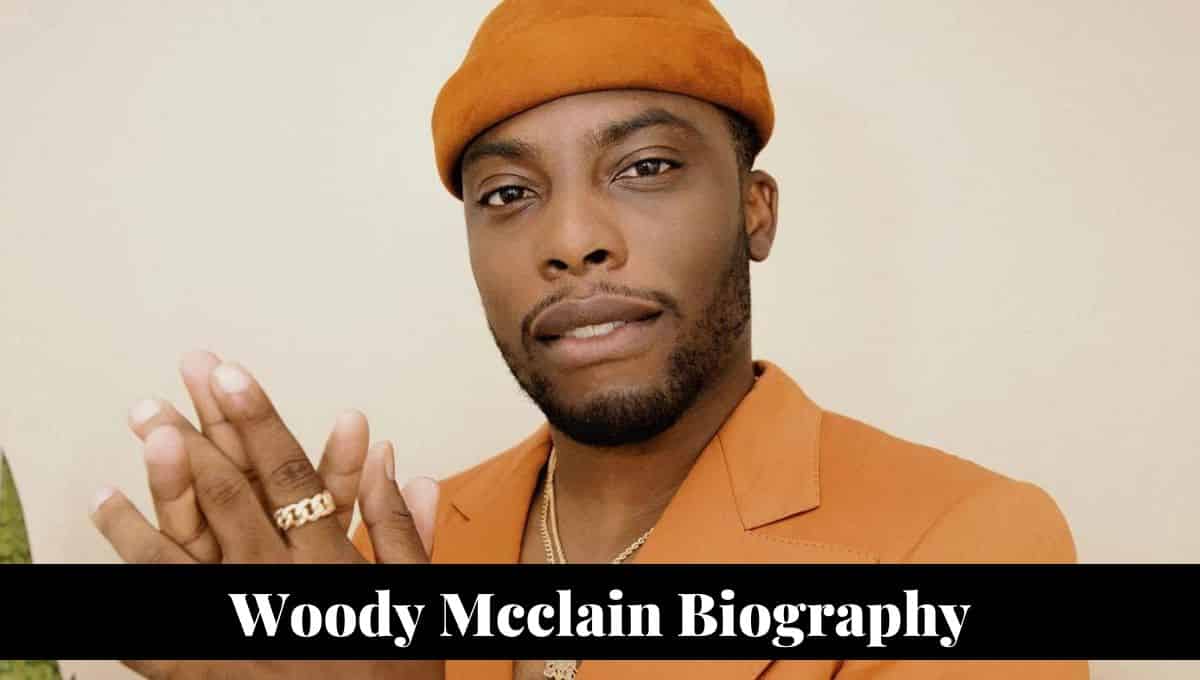 Woody Mcclain Wikipedia, Real Name, Height, Wife, Age, Net Worth