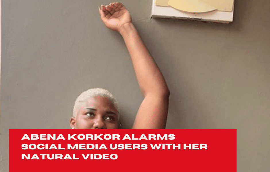 Abena Korkor Alarms Social Media Users With Her Natural Video