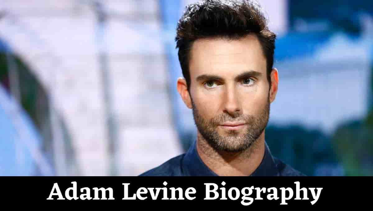 Adam Levine Wiki, Still Married, Wife, Divorce, Height, Instagram, Family