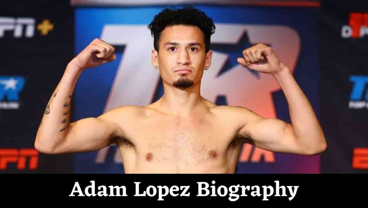 Adam Lopez Wikipedia, Boxer Ethnicity, Wiki, Records