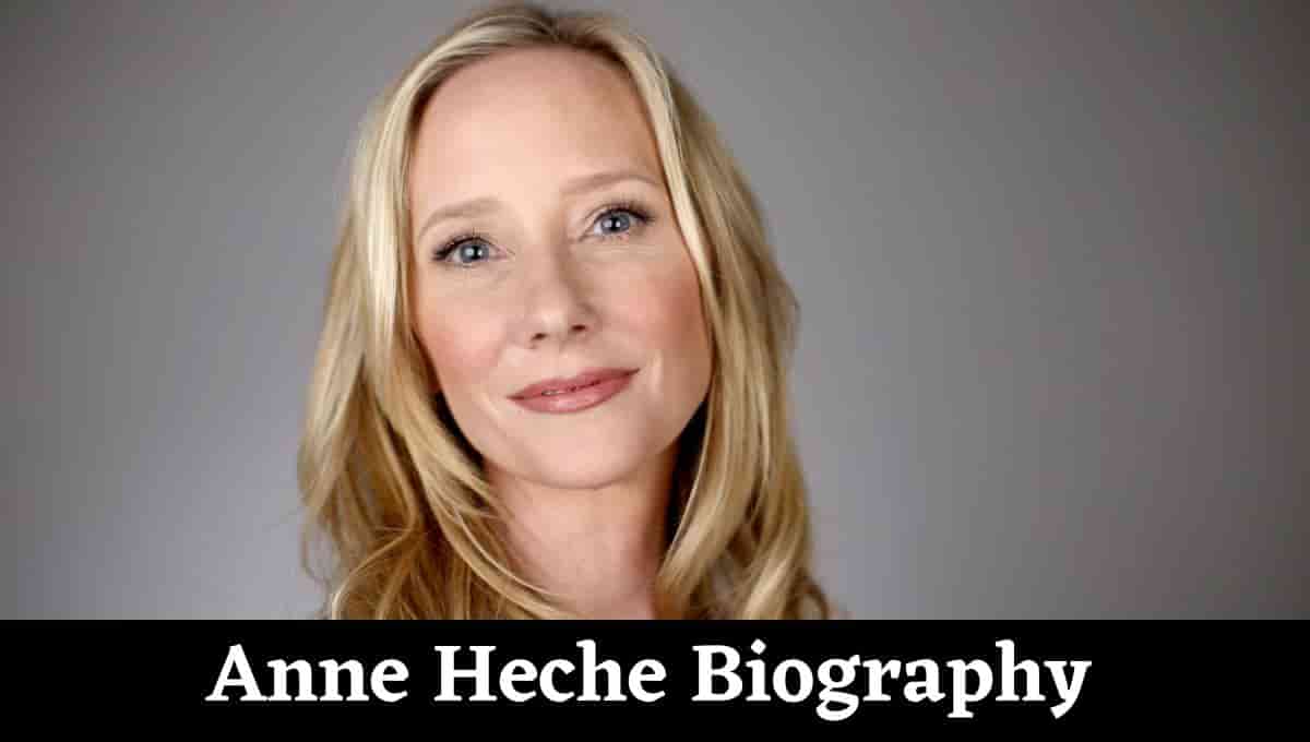 Anne Heche Wiki, Bio, Movies, Death, Biography, Net Worth, Wikipedia, Accident